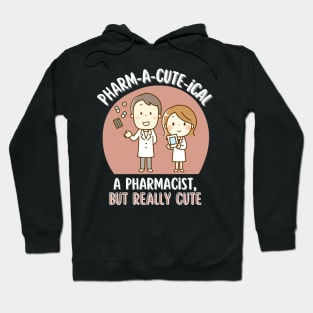 Cute Pharmacist Pharm-a-cute-ical Hoodie